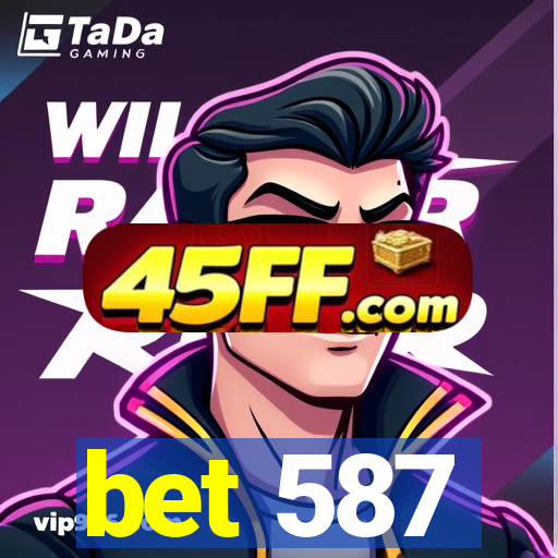 bet 587